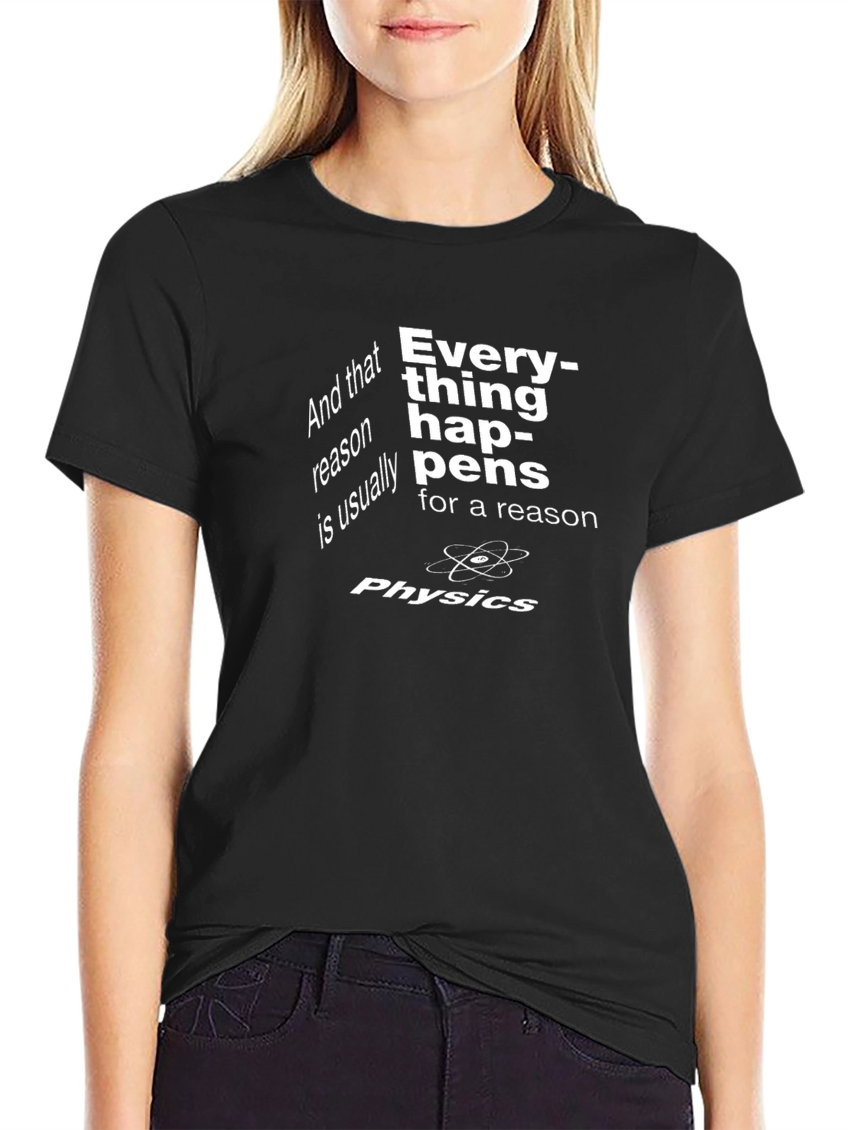Physics T-Shirt - Everything Happens for a Reason
