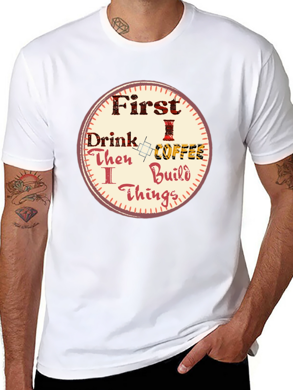 First Drink Coffee Then I Build Things Graphic Tee
