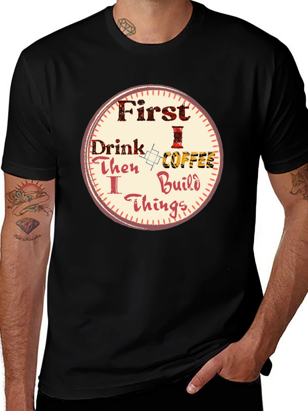 First Drink Coffee Then I Build Things Graphic Tee