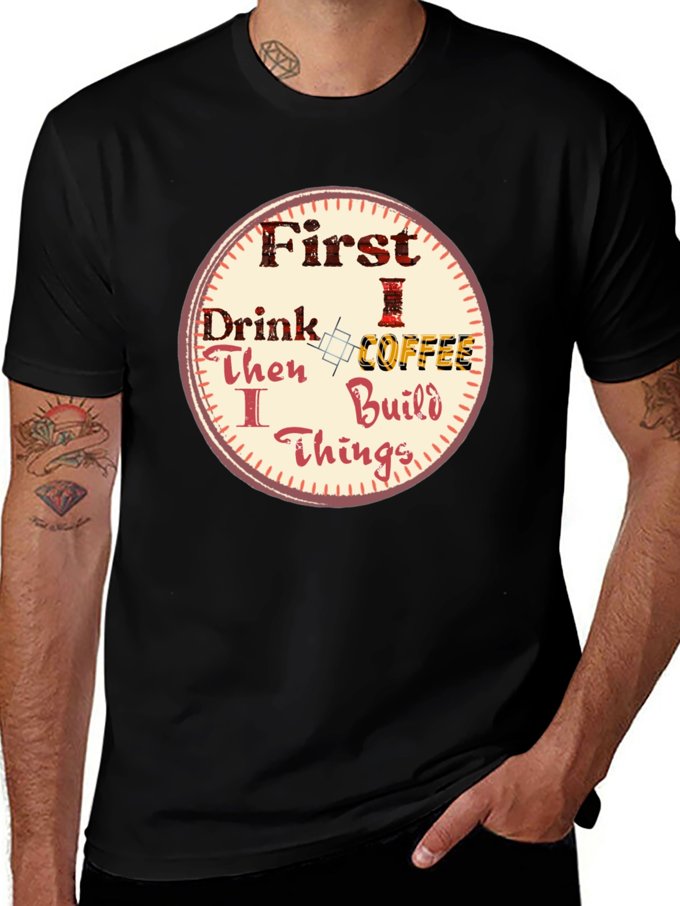 First Drink Coffee Then I Build Things Graphic Tee