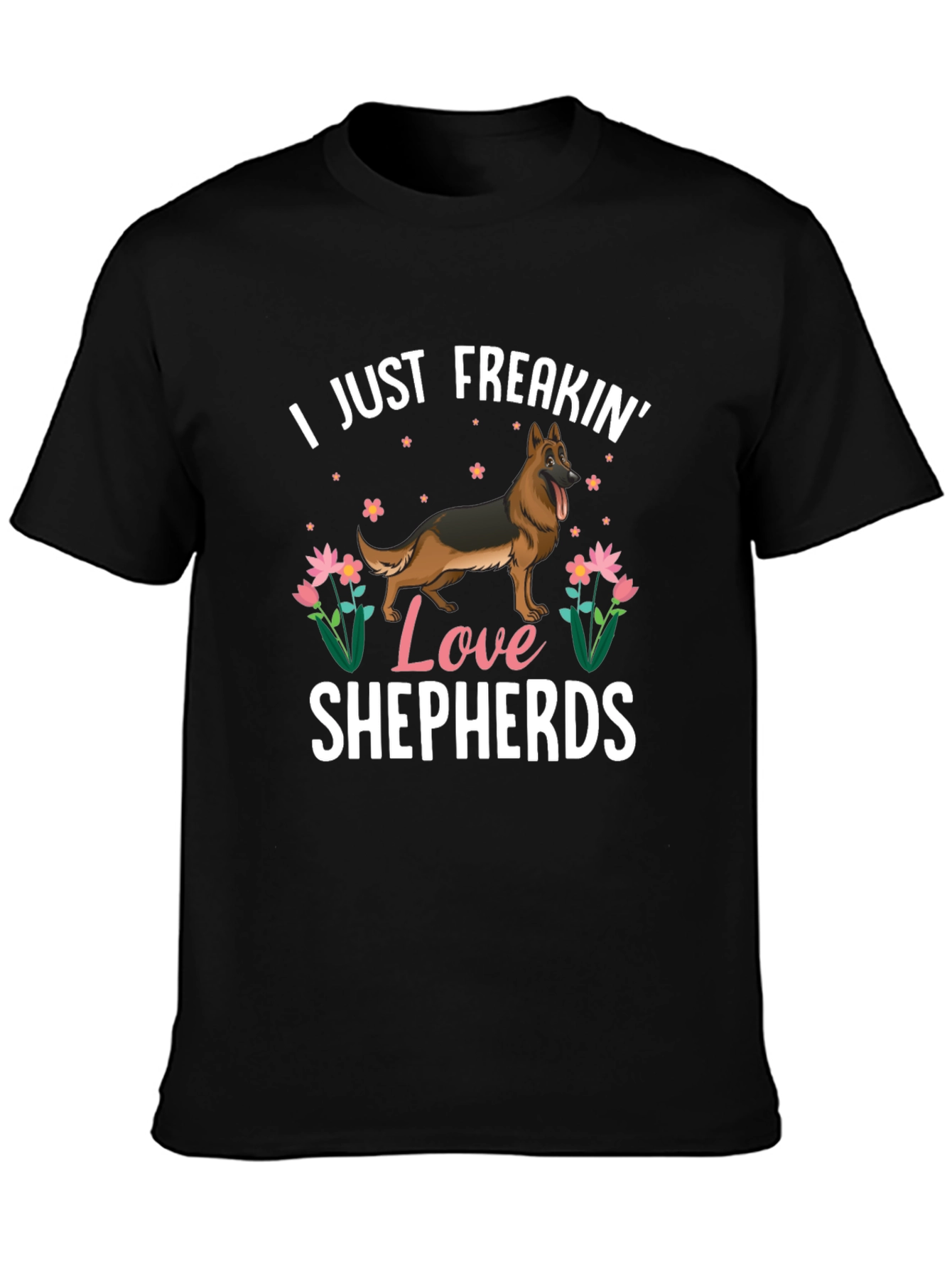 I Just Freakin Love Shepherds T-Shirt