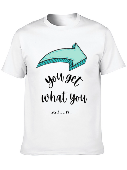 Funny Arrow T-Shirt - You Get What You Give