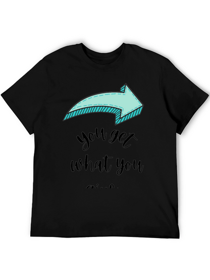 Funny Arrow T-Shirt - You Get What You Give