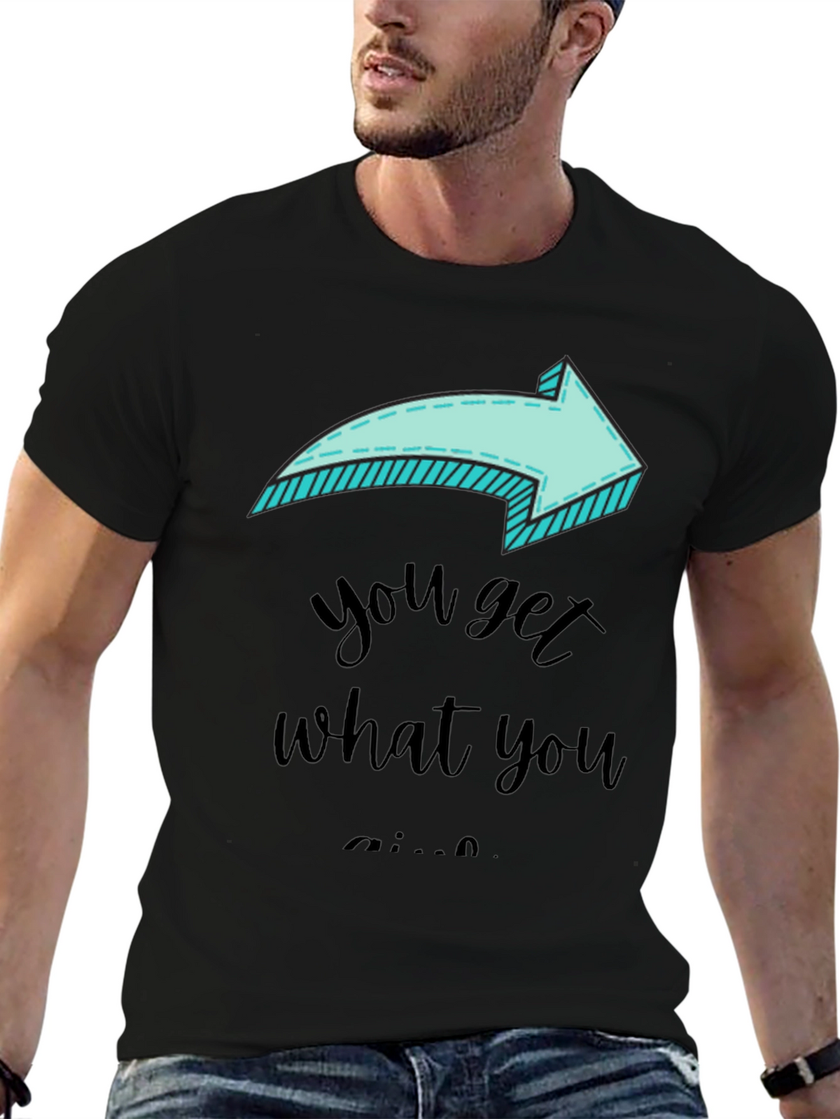 Funny Arrow T-Shirt - You Get What You Give