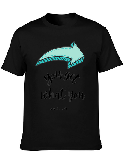 Funny Arrow T-Shirt - You Get What You Give