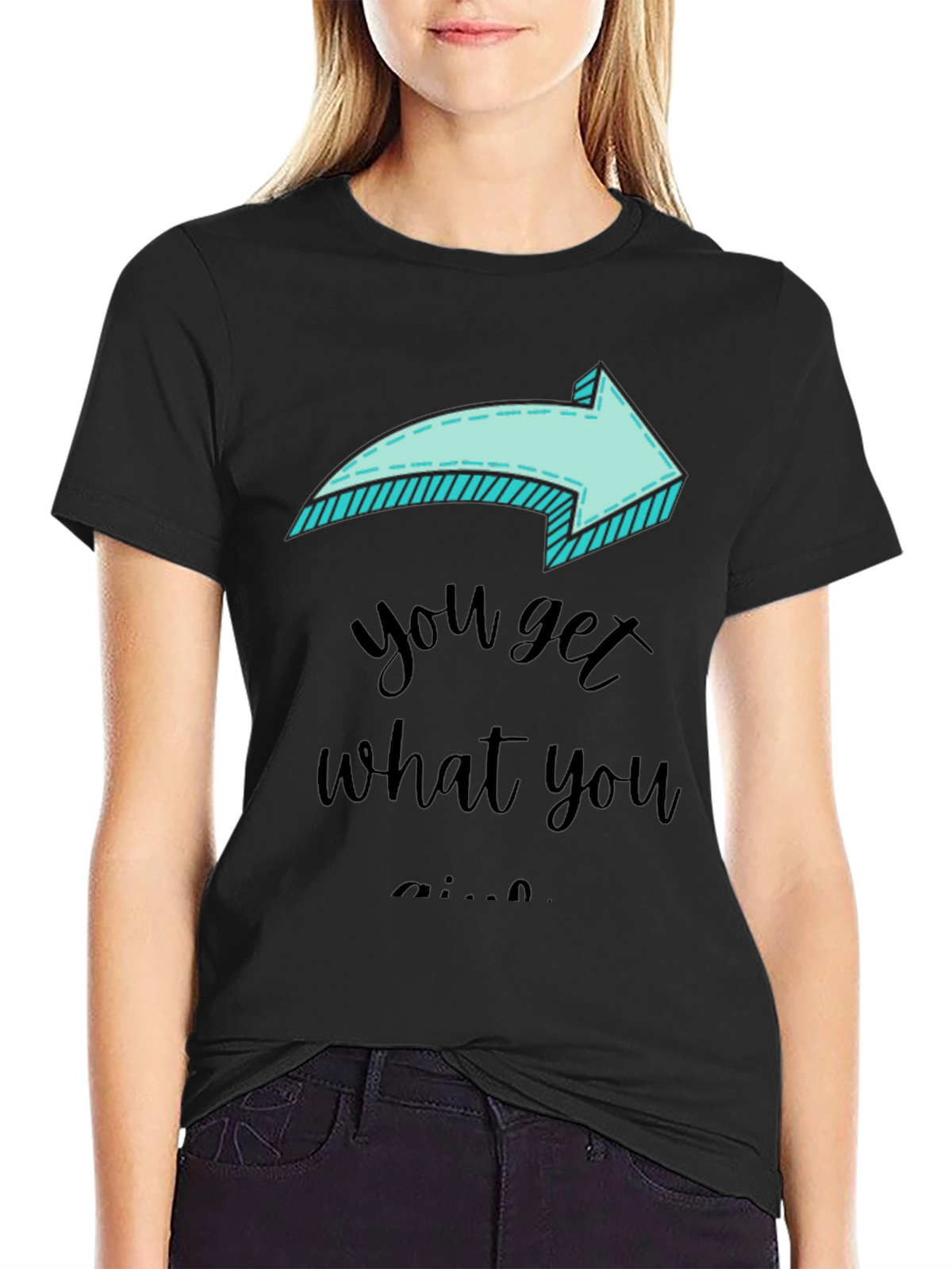 Funny Arrow T-Shirt - You Get What You Give