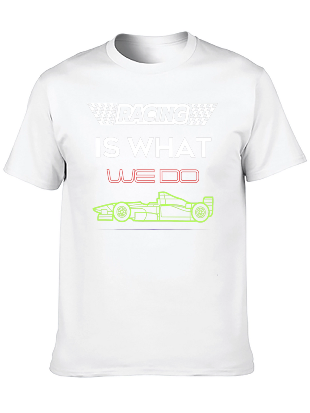 Racing Is What We Do T-Shirt
