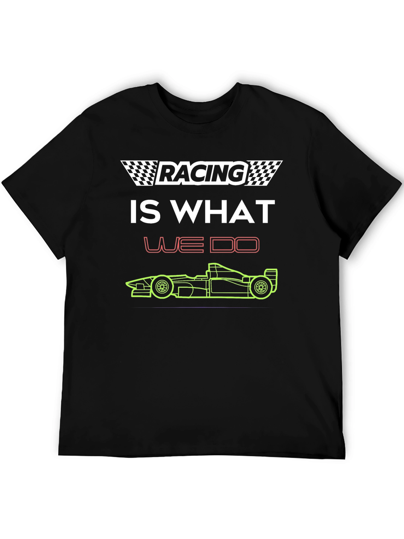 Racing Is What We Do T-Shirt