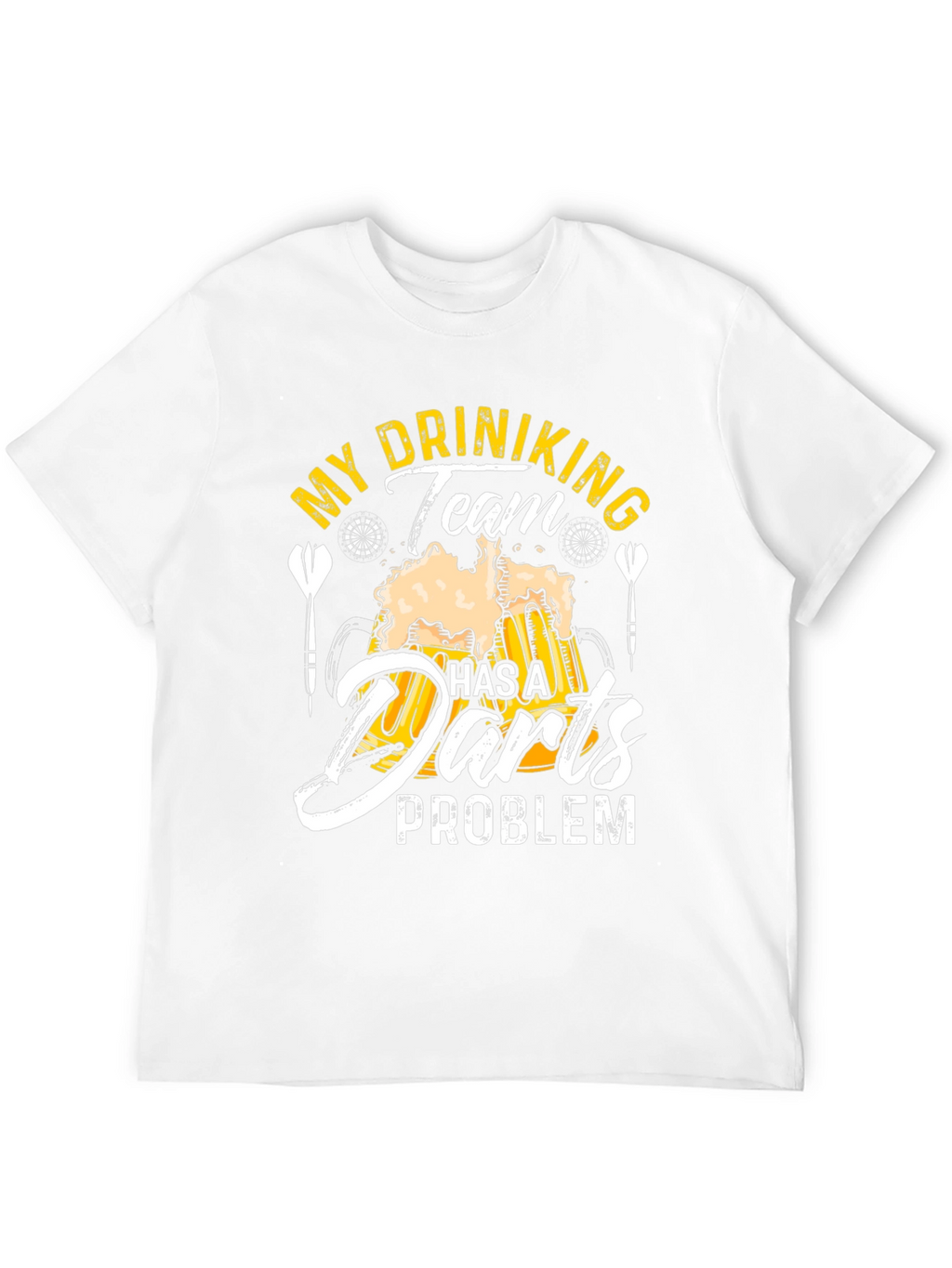 Drinking Team Darts Problem T-Shirt