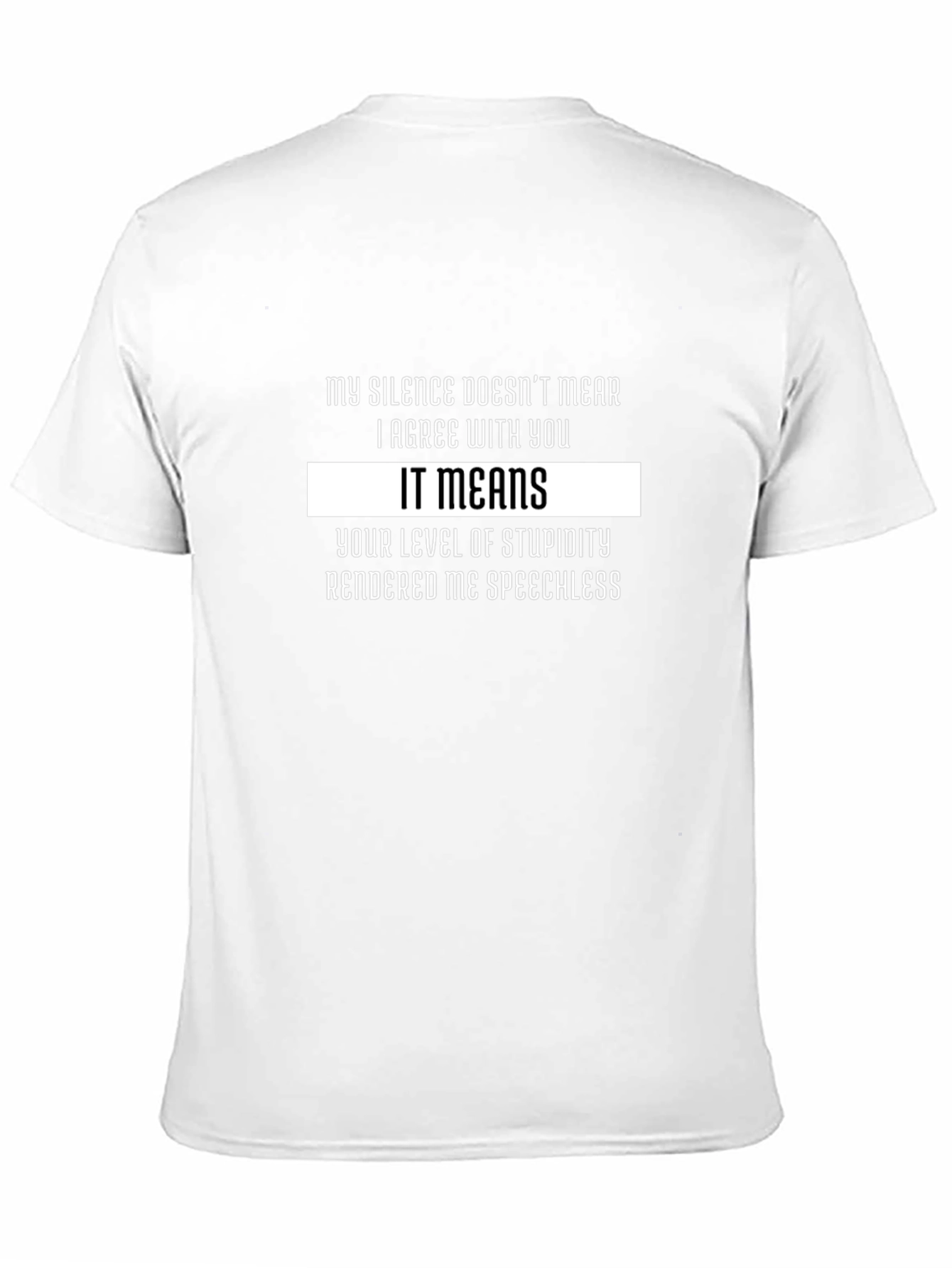 Funny Sarcastic T-Shirt: My Silence Means Stupidity