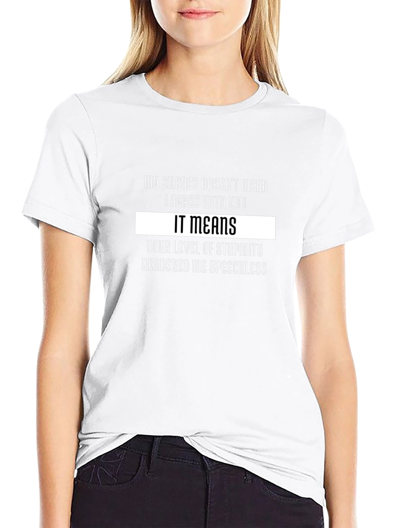 Funny Sarcastic T-Shirt: My Silence Means Stupidity