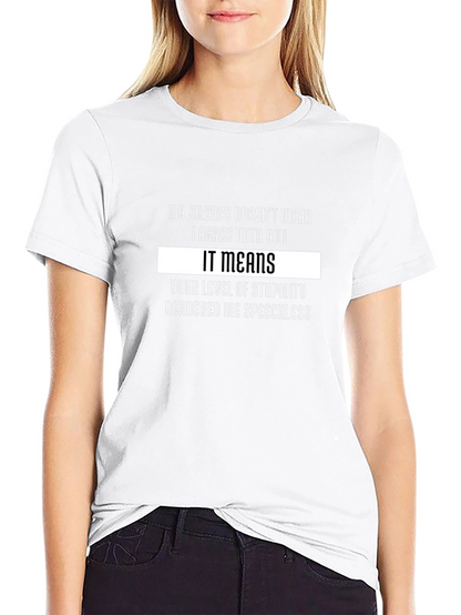 Funny Sarcastic T-Shirt: My Silence Means Stupidity