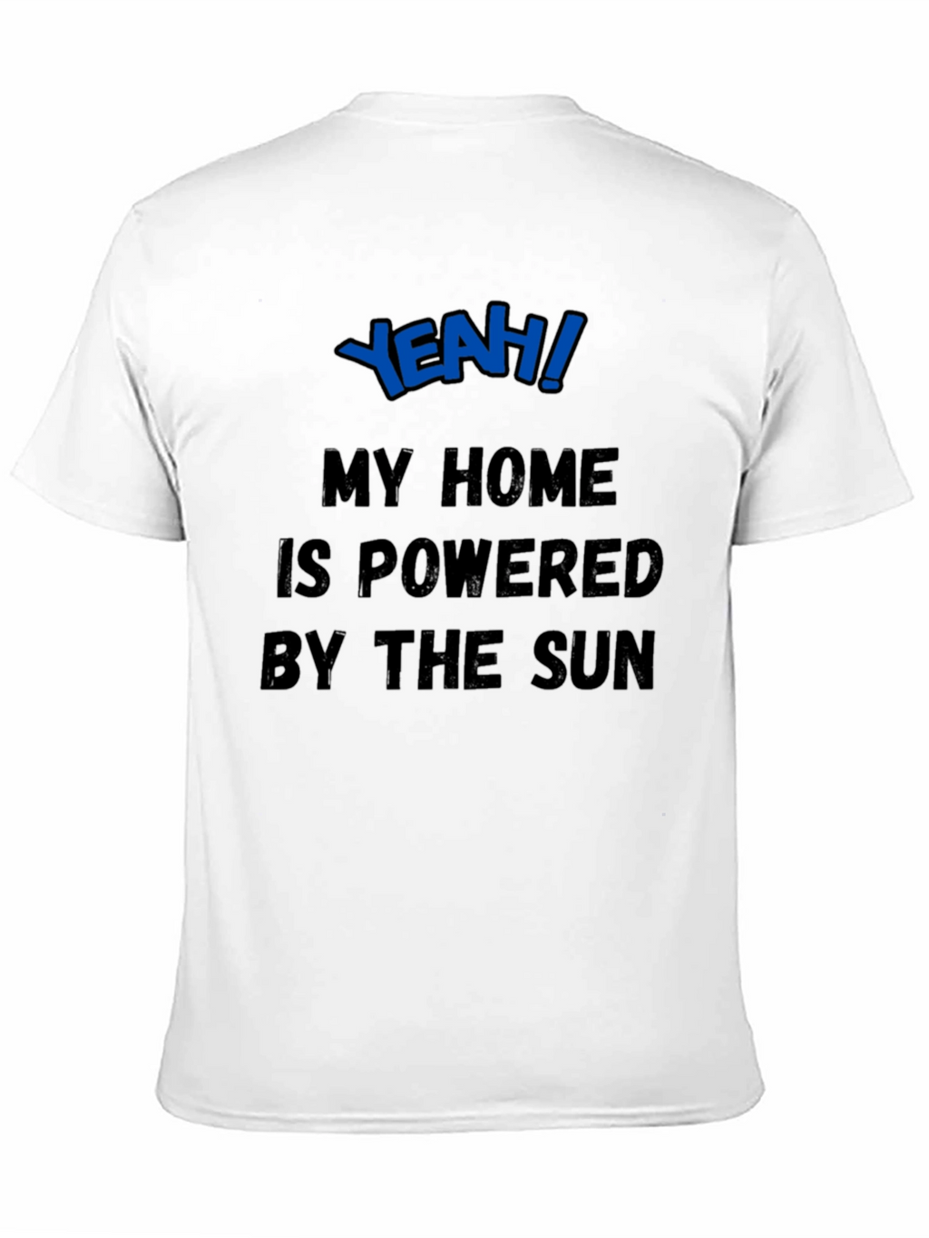 Yeah! Powered by the Sun T-Shirt