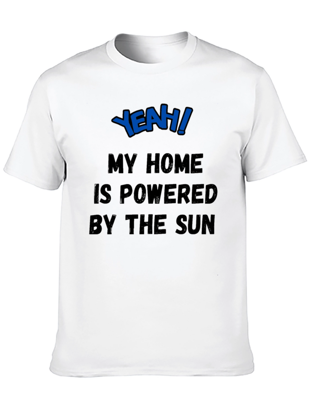Yeah! Powered by the Sun T-Shirt