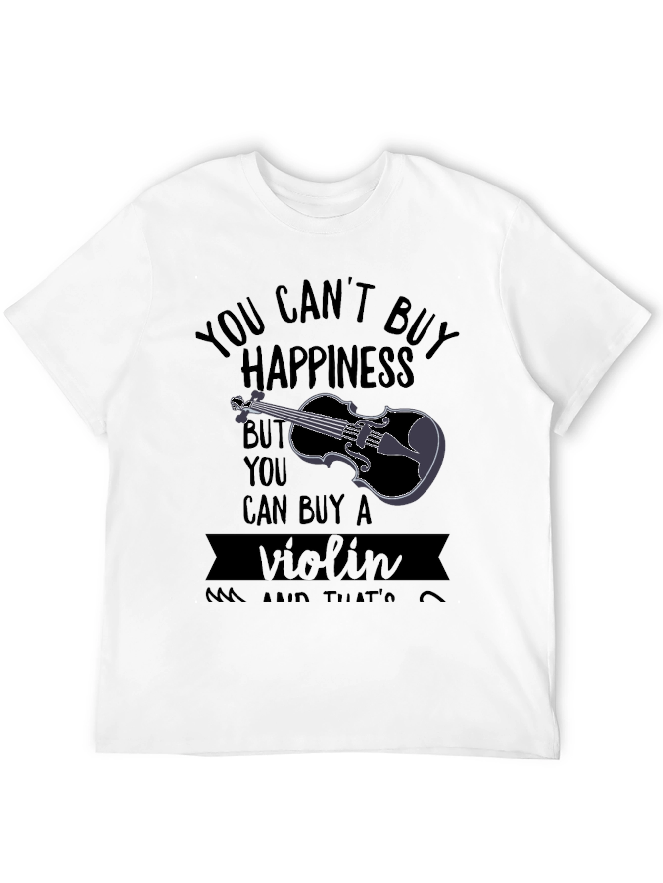 You Cant Buy Happiness Violin T-Shirt