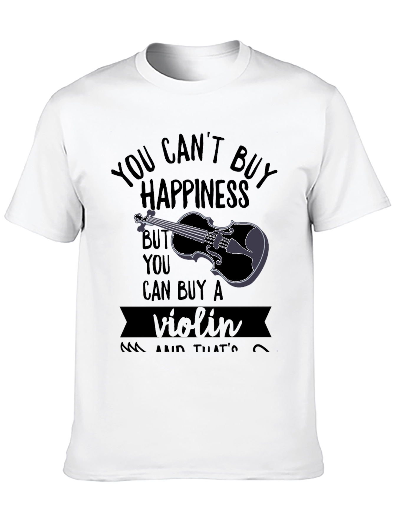 You Cant Buy Happiness Violin T-Shirt