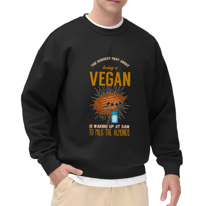 Hardest Part About Being Vegan Almond Milk Crewneck Sweatshirt | Funny Vegan Joke Pullover, Retro Hand-Drawn Graphic Top, Plant Based Gift