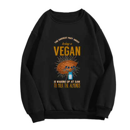 Hardest Part About Being Vegan Almond Milk Crewneck Sweatshirt | Funny Vegan Joke Pullover, Retro Hand-Drawn Graphic Top, Plant Based Gift