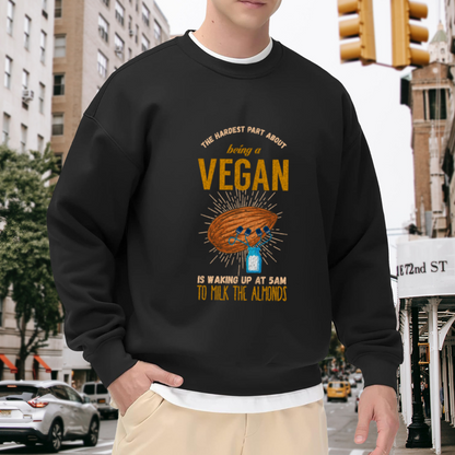 Hardest Part About Being Vegan Almond Milk Crewneck Sweatshirt | Funny Vegan Joke Pullover, Retro Hand-Drawn Graphic Top, Plant Based Gift