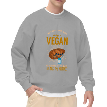 Hardest Part About Being Vegan Almond Milk Crewneck Sweatshirt | Funny Vegan Joke Pullover, Retro Hand-Drawn Graphic Top, Plant Based Gift