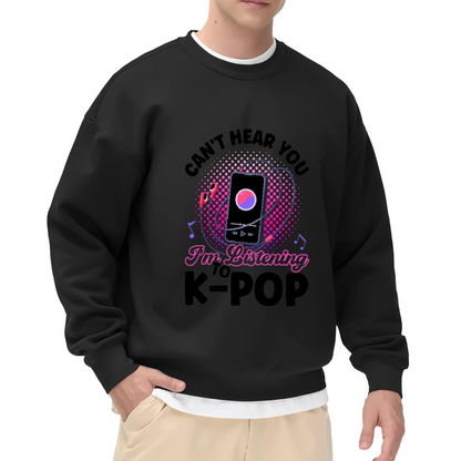 Can't Hear You I'm Listening To K-Pop Music Phone Crewneck Sweatshirt | K-Pop Fan Pop Art Pullover, Music Lover Gift