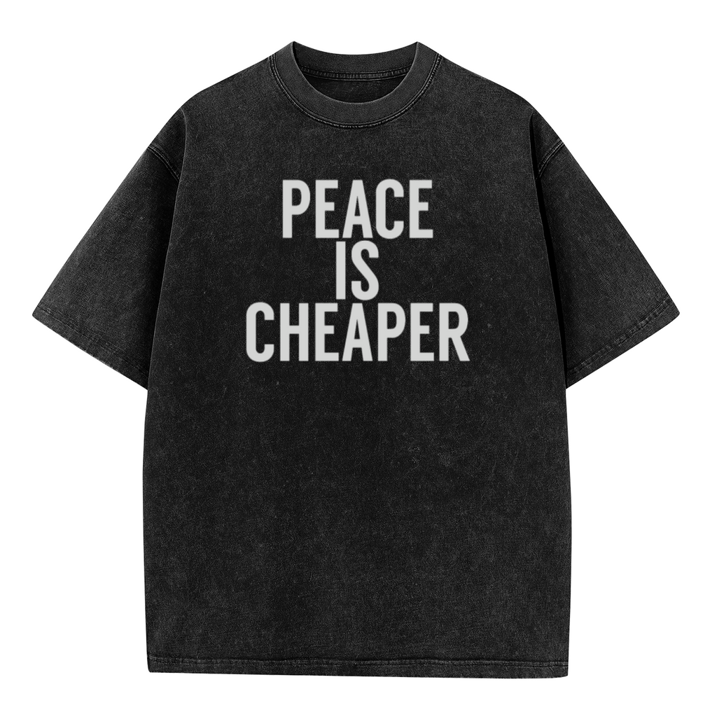 PEACE IS CHEAPER