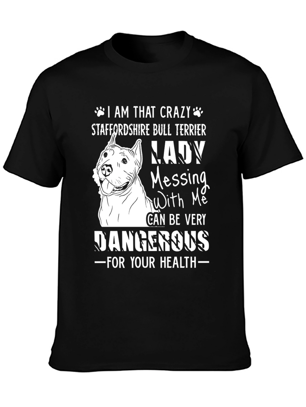 Crazy Staffordshire Bull Terrier Lady T-Shirt