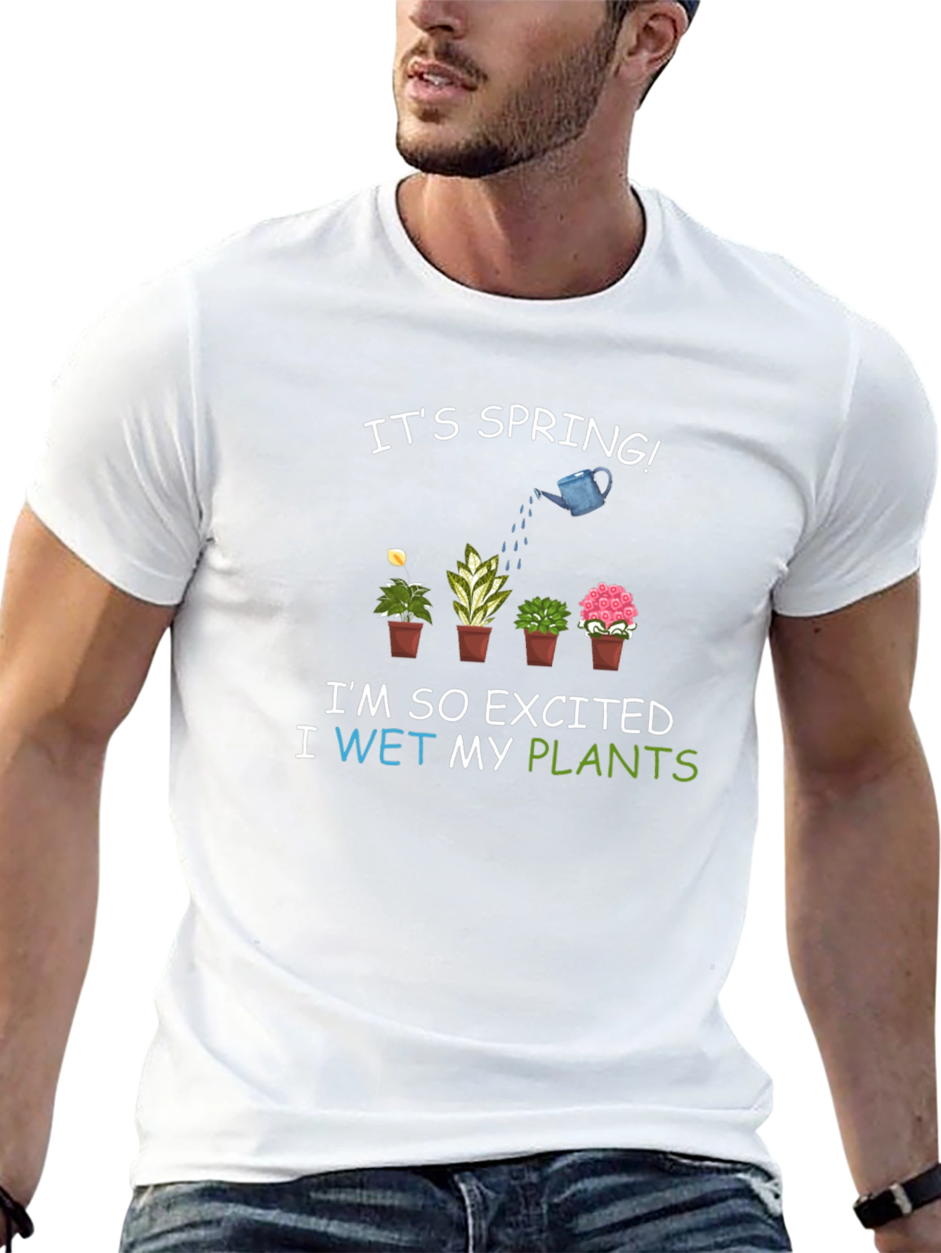 Its Spring! I Wet My Plants T-Shirt