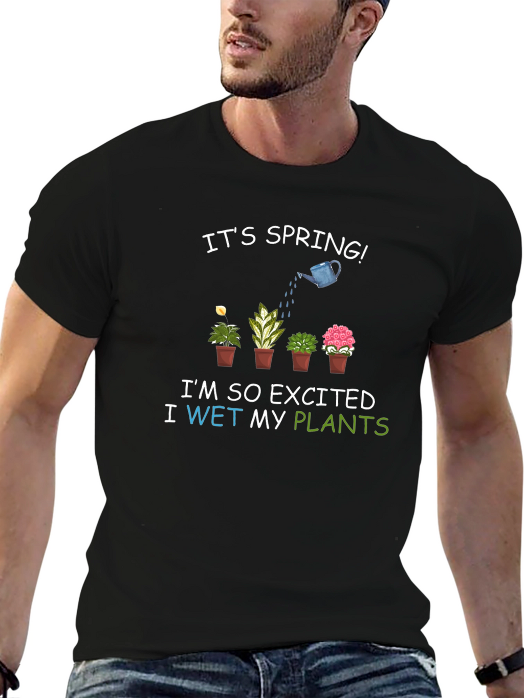 Its Spring! I Wet My Plants T-Shirt