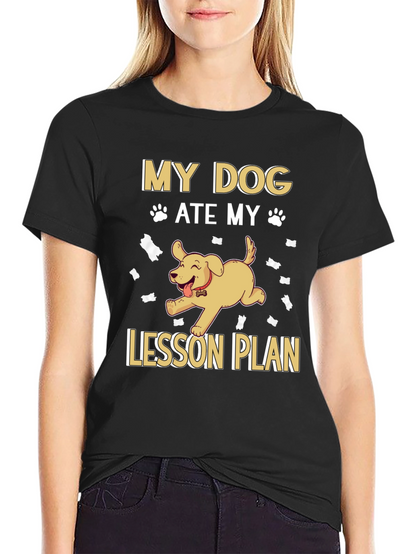 My Dog Ate My Lesson Plan Black T-Shirt