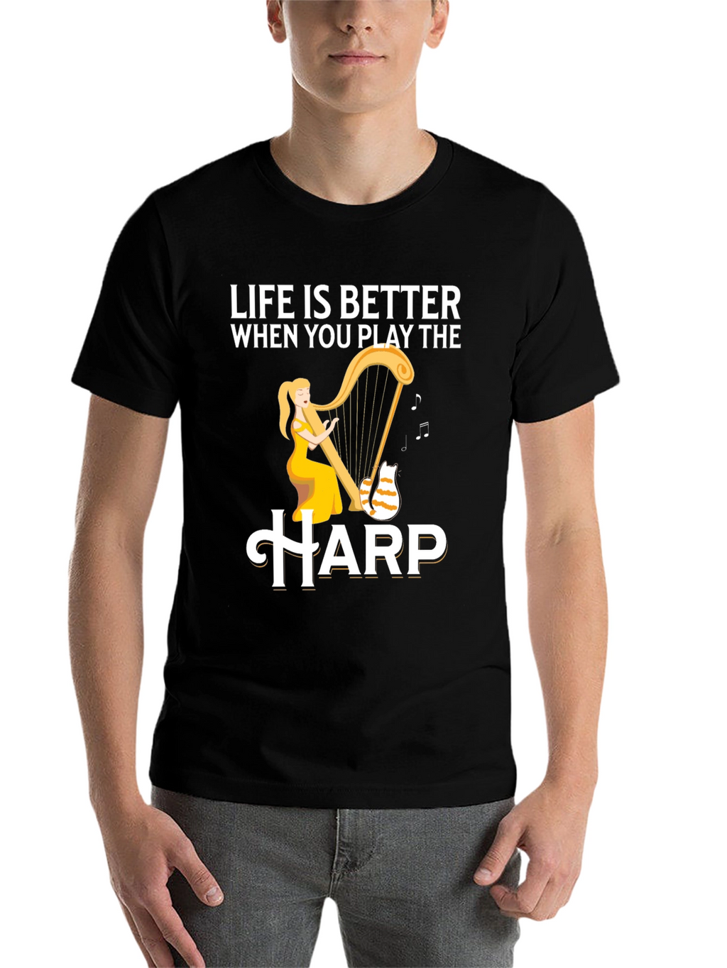 Life is Better When You Play the Harp T-Shirt