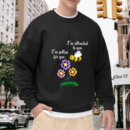I'm Pollen For You Cute Bee Pun Crewneck Sweatshirt | Funny Flower Bee Romance Pullover, Valentine's Day Gift
