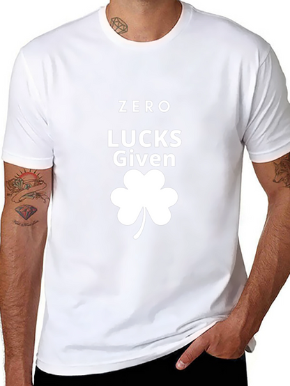 Zero Lucks Given St. Patricks Day T-Shirt
