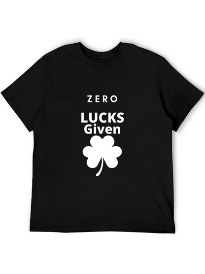 Zero Lucks Given St. Patricks Day T-Shirt