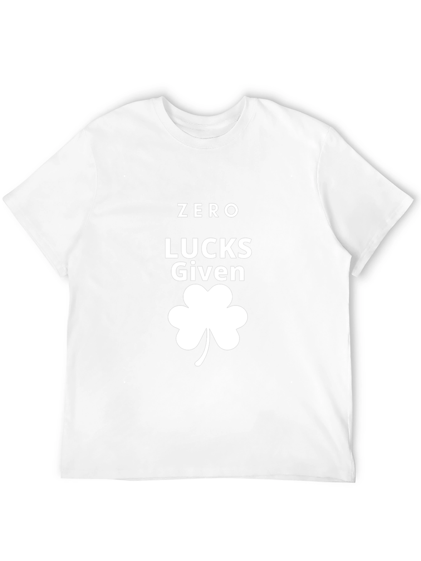 Zero Lucks Given St. Patricks Day T-Shirt