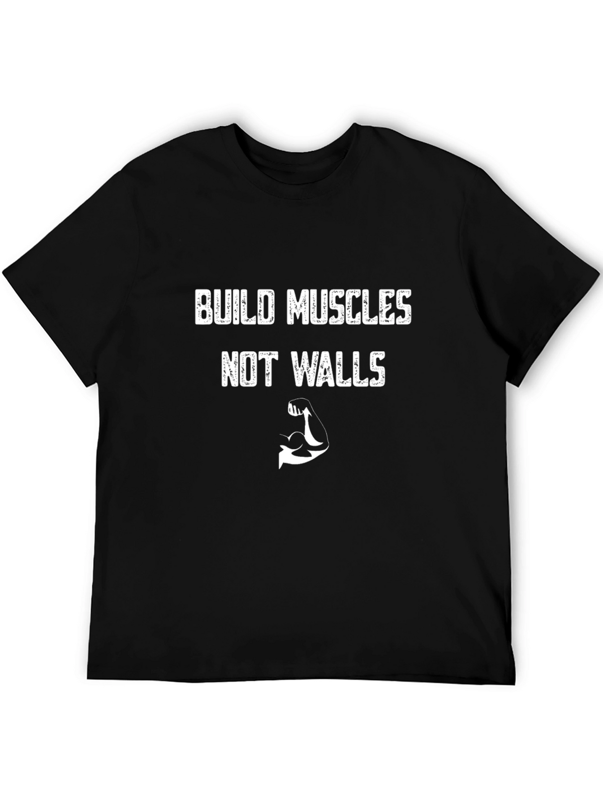 Build Muscles Not Walls Graphic Tee