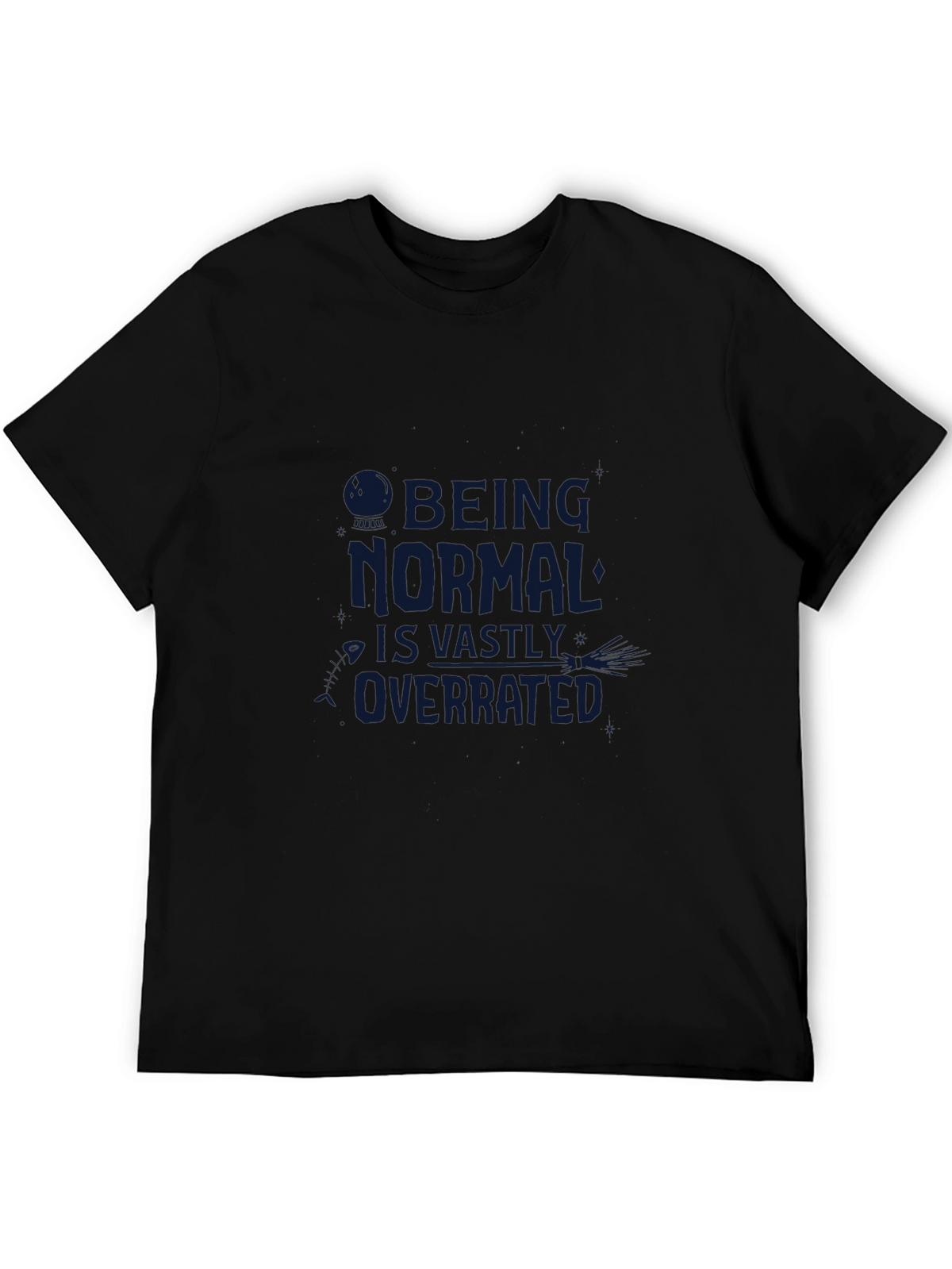 Being Normal is Overrated T-Shirt