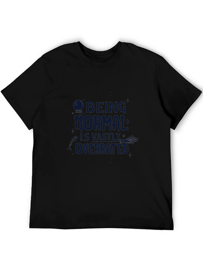 Being Normal is Overrated T-Shirt