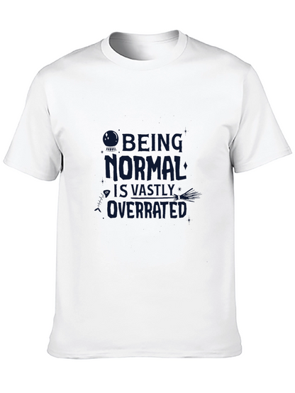 Being Normal is Overrated T-Shirt