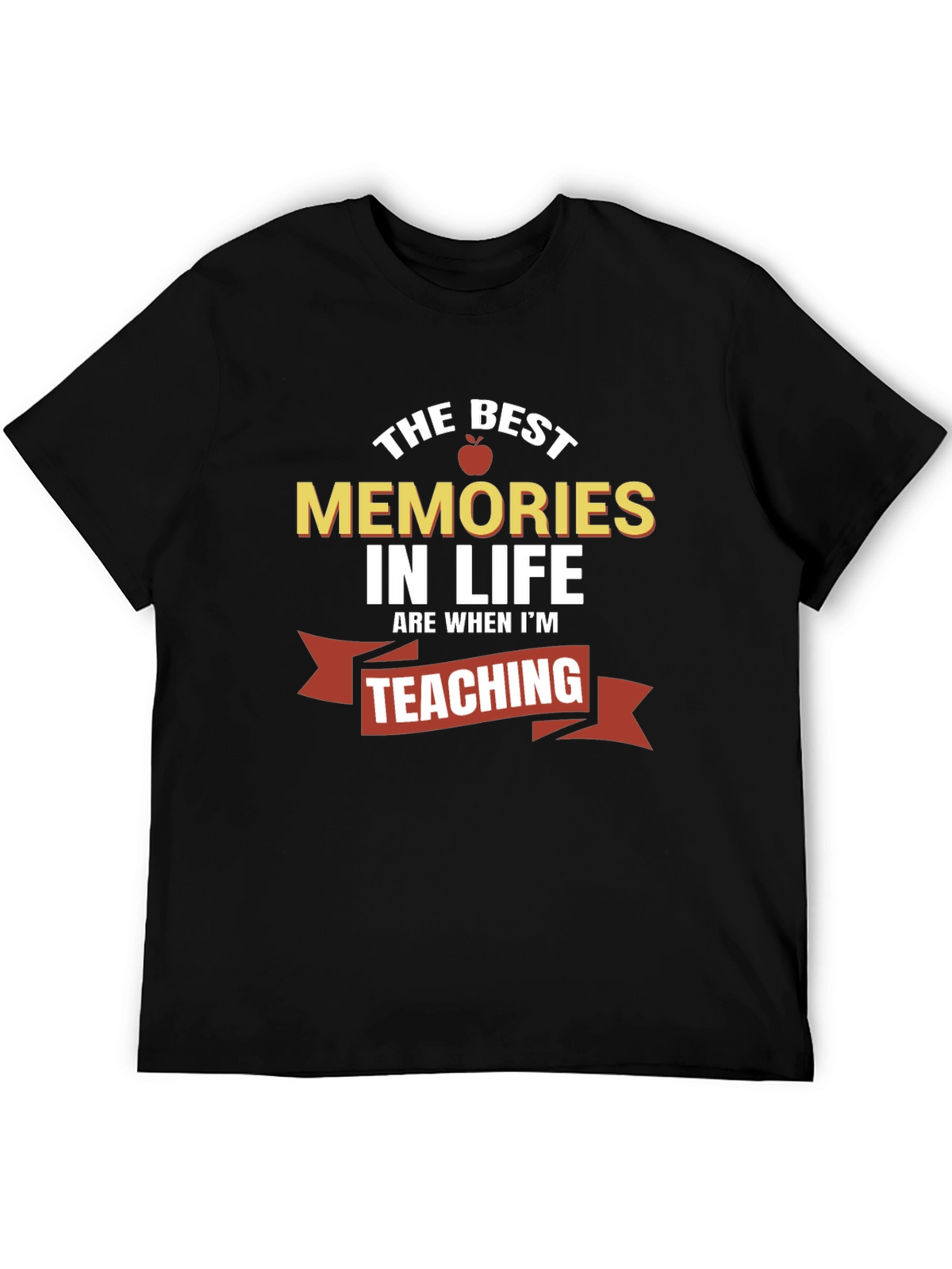 Best Memories in Life Teaching T-Shirt