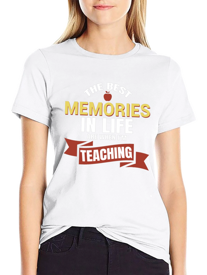 Best Memories in Life Teaching T-Shirt