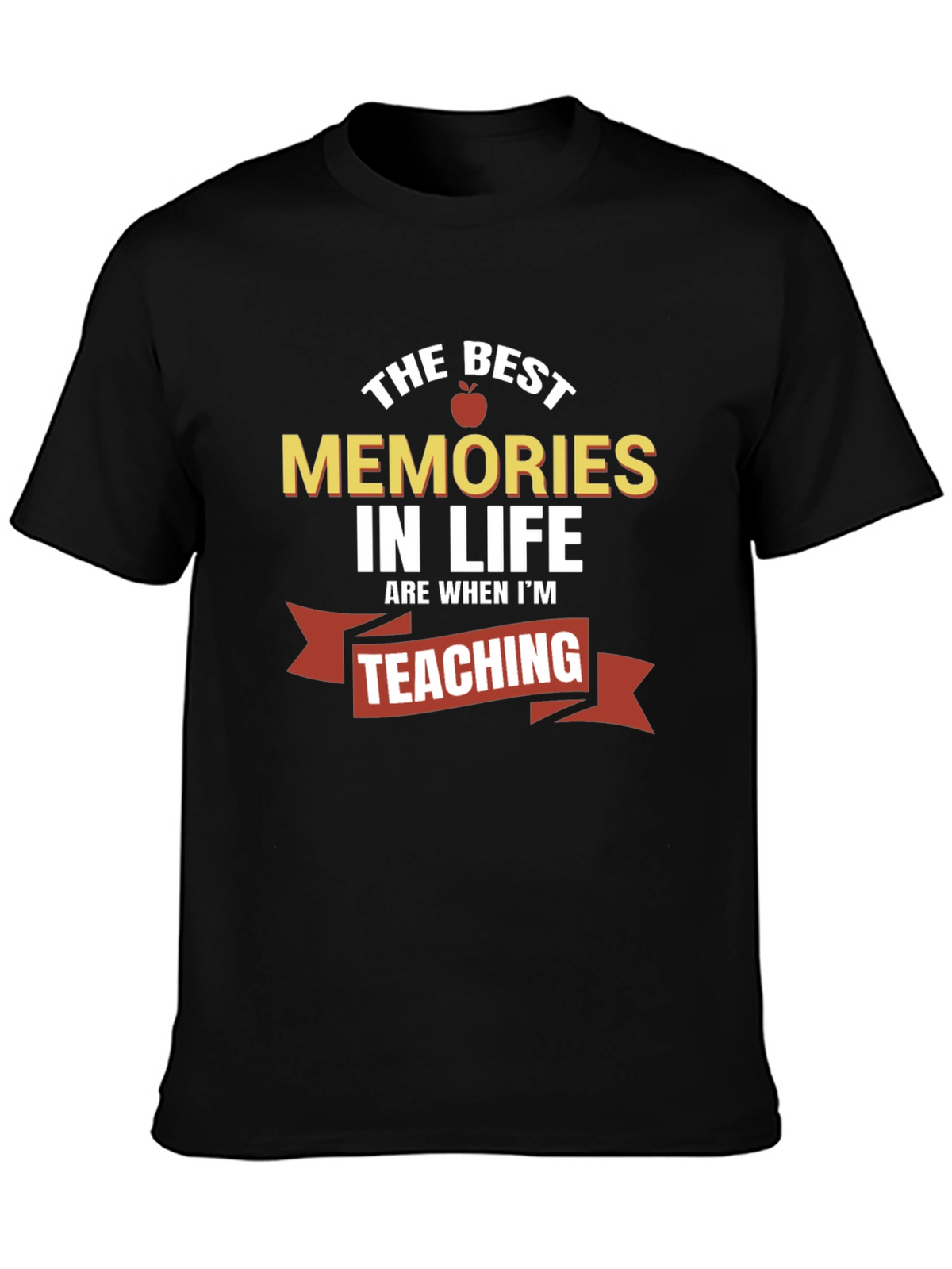 Best Memories in Life Teaching T-Shirt