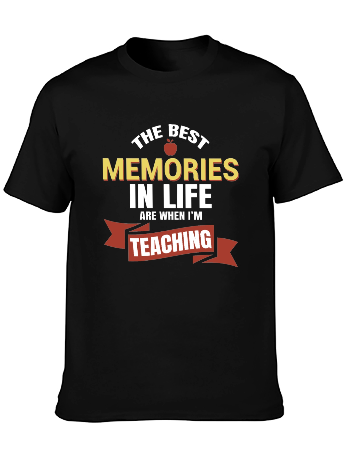 Best Memories in Life Teaching T-Shirt