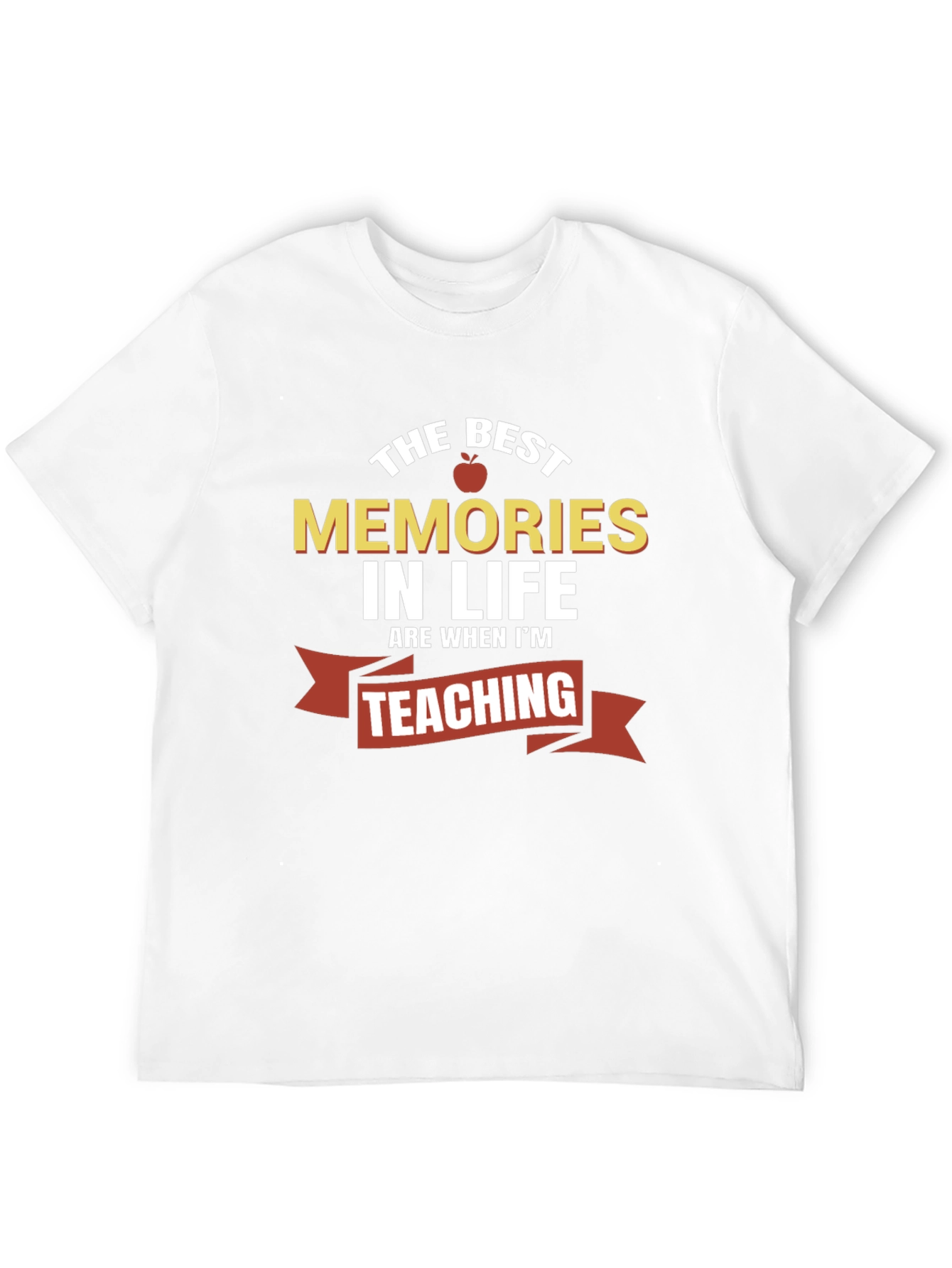 Best Memories in Life Teaching T-Shirt