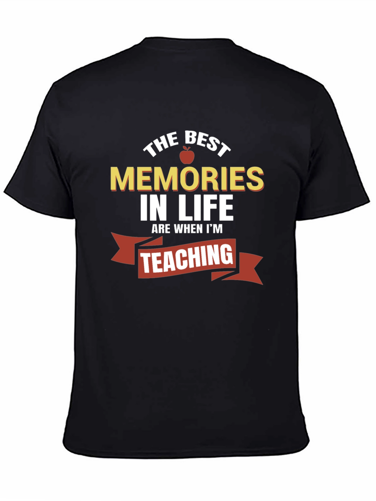 Best Memories in Life Teaching T-Shirt