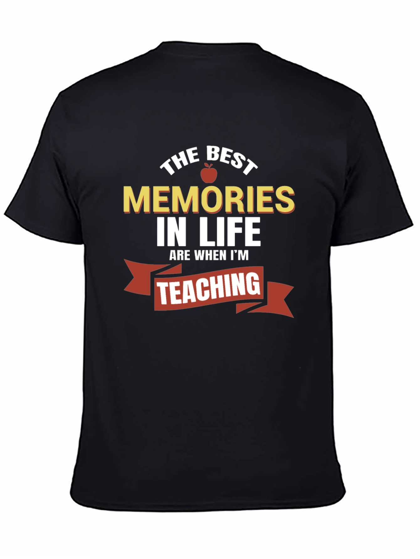 Best Memories in Life Teaching T-Shirt