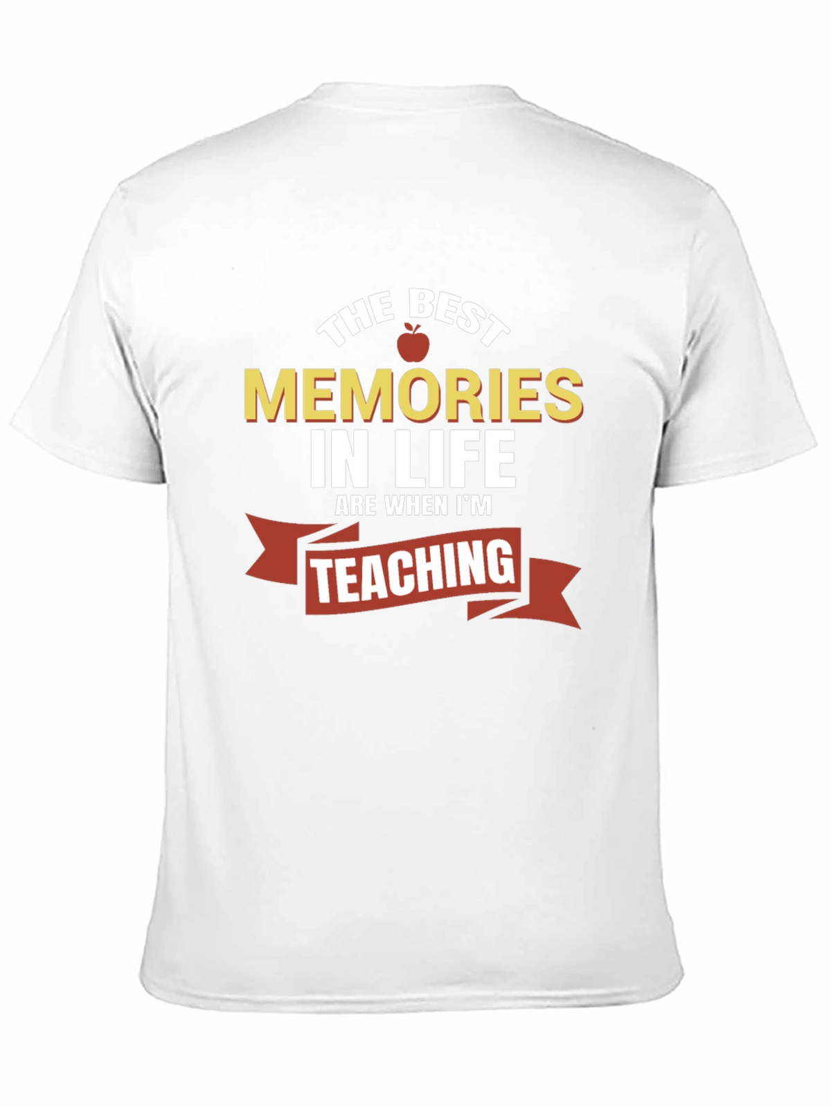 Best Memories in Life Teaching T-Shirt