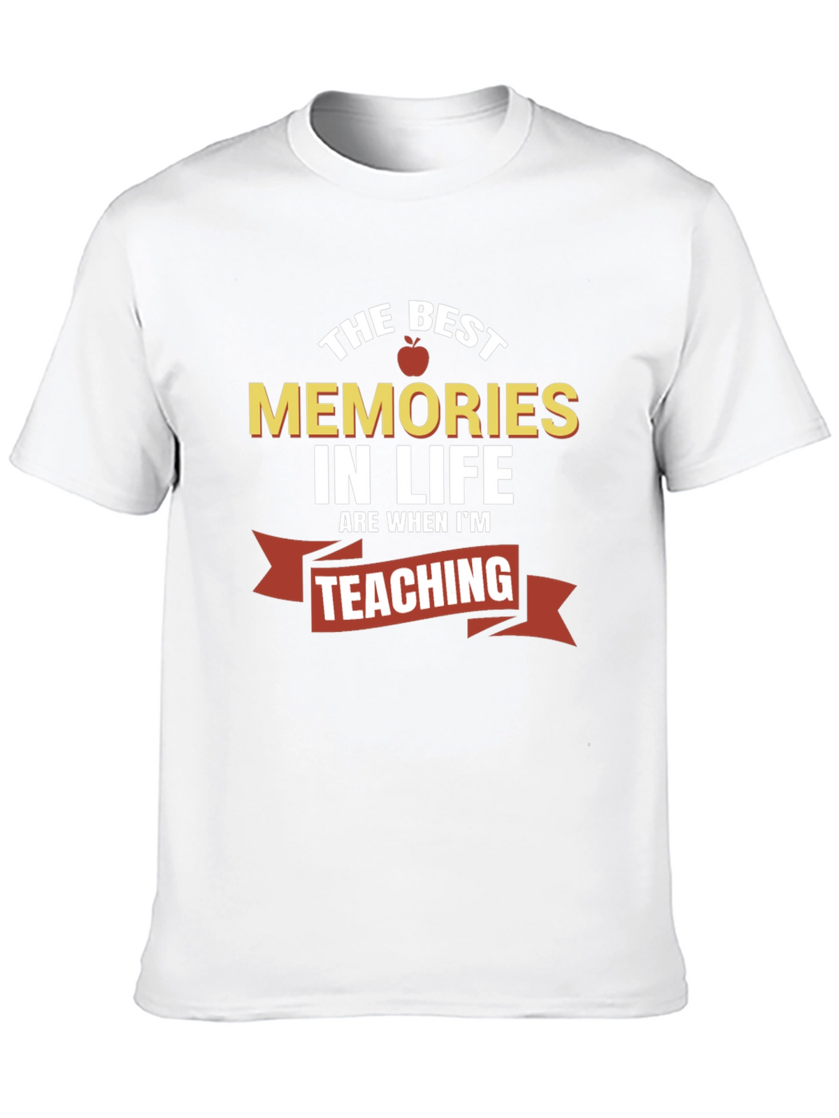 Best Memories in Life Teaching T-Shirt