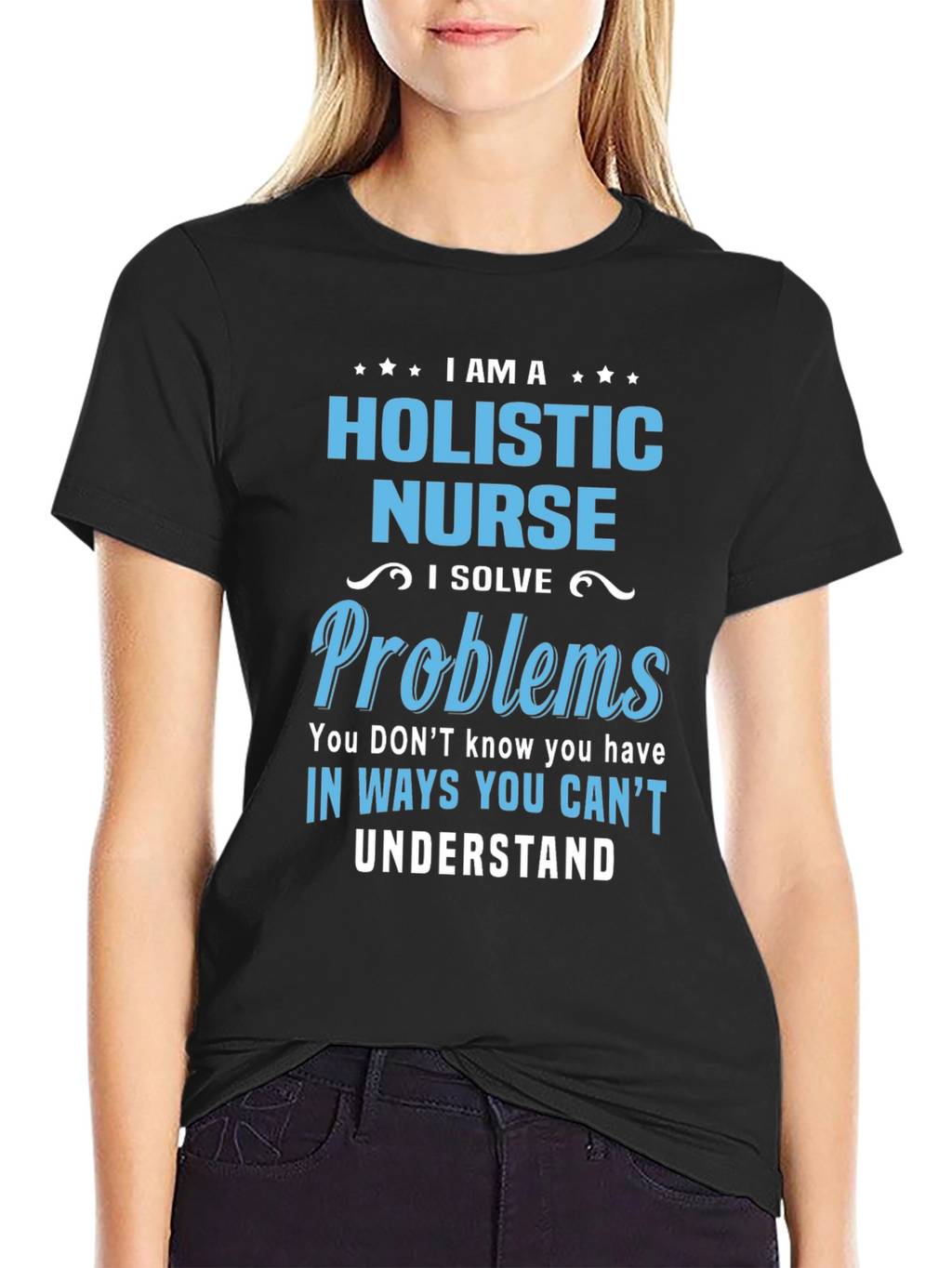 Holistic Nurse T-Shirt - I Solve Problems