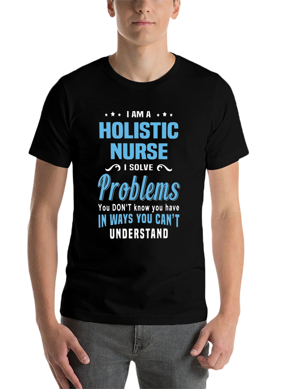 Holistic Nurse T-Shirt - I Solve Problems